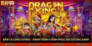 Bắn Cá Long Vương - Hành Trình Chinh Phục Đại Dương Xanh