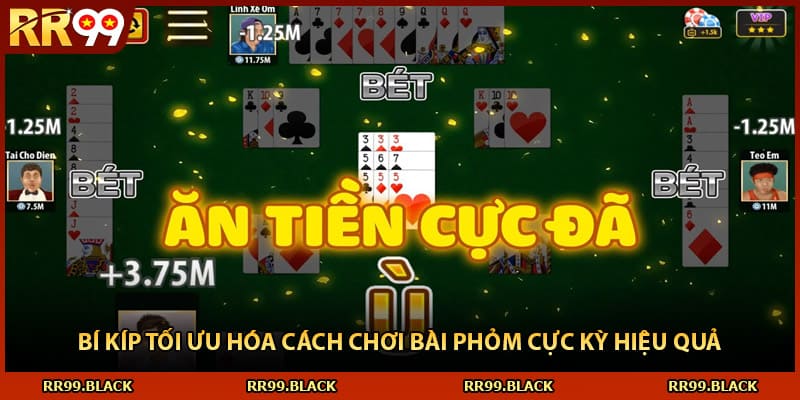 Bí kíp tối ưu hóa cách chơi bài phỏm cực kỳ hiệu quả