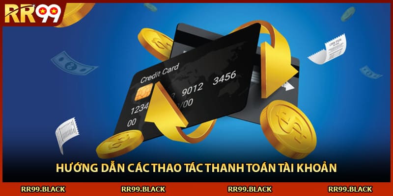 Hướng dẫn các thao tác thanh toán tài khoản
