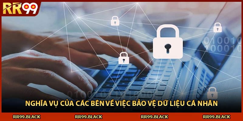 Nghĩa vụ của các bên về việc bảo vệ dữ liệu cá nhân